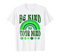Be Kind To Your Mind Groovy Rainbow T-Shirt - Novelty Apparel Unisex - T-Shirt, Sweatshirt, Hoodie