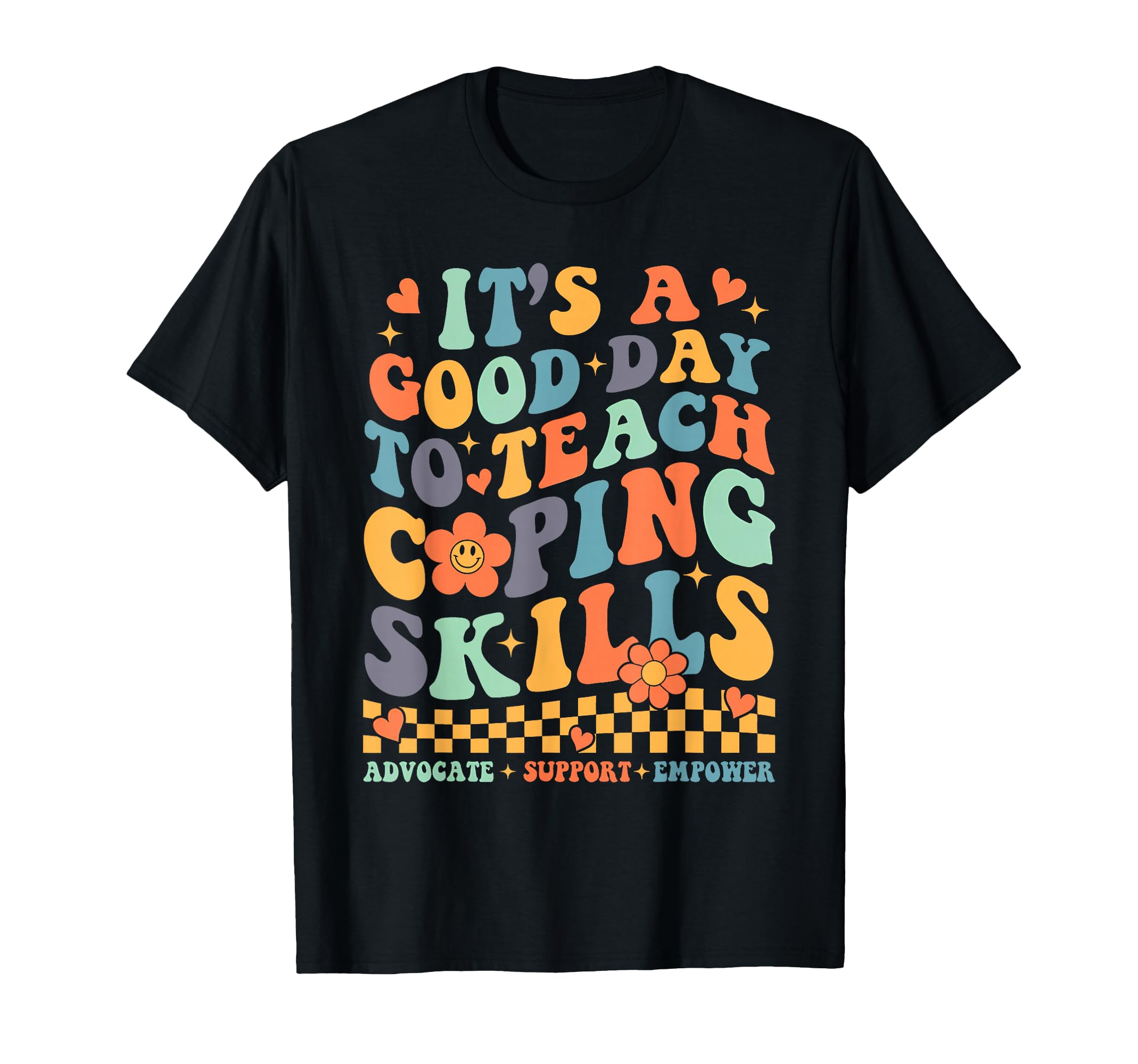 Its Good Day To Teach Coping Skills T-Shirt - Custom Art Print Unisex - T-Shirt, Sweatshirt, Hoodie
