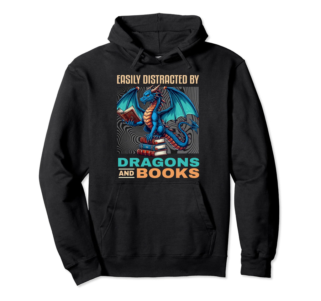 Easily Distracted Dragons And Books Fantasy Hoodie - Graphic Print Unisex - T-Shirt, Sweatshirt, Hoodie