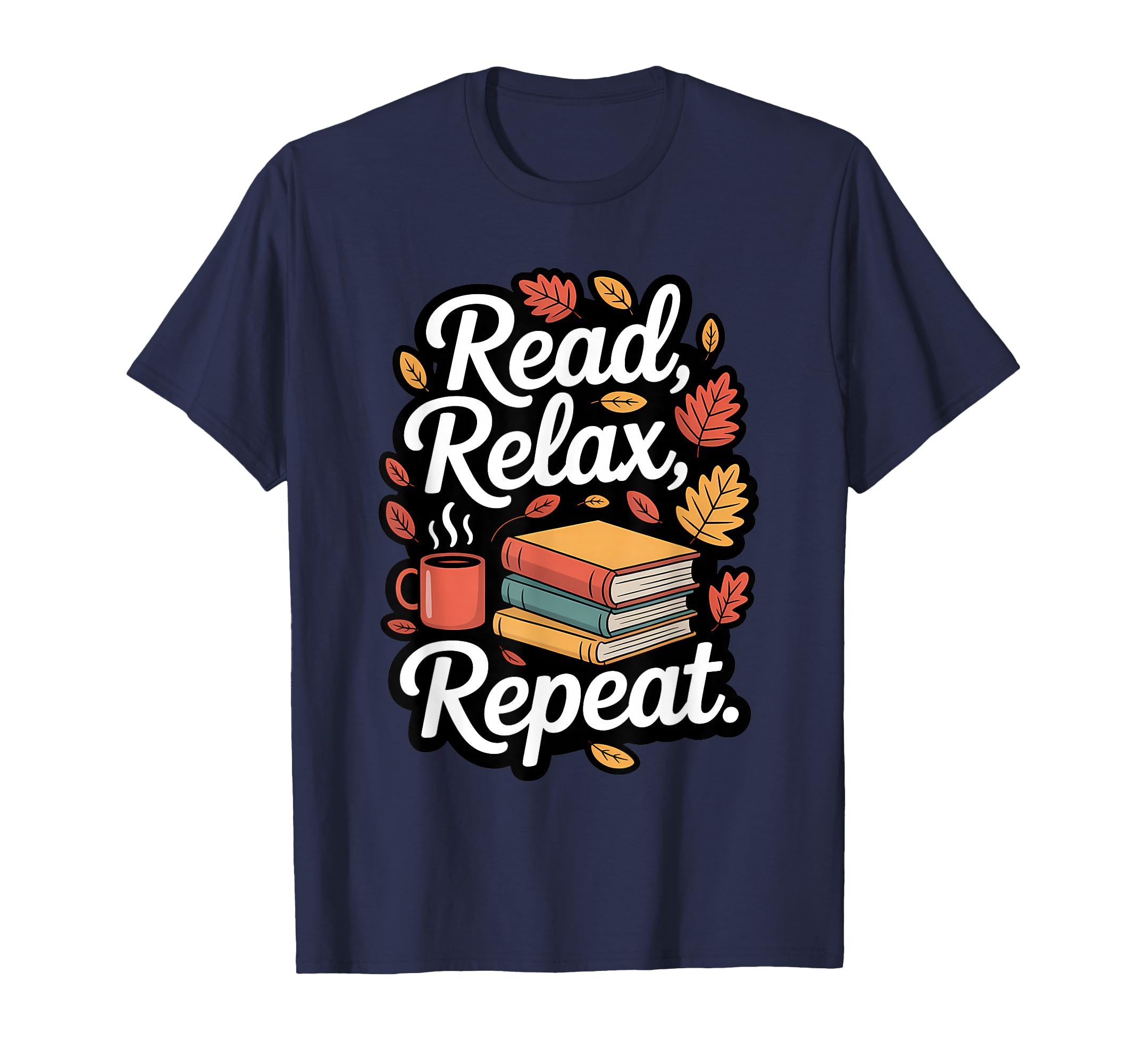 Read Relax Repeat Fall Book Reading T-Shirt - Custom Art Print Men Women - T-Shirt, Sweatshirt, Hoodie