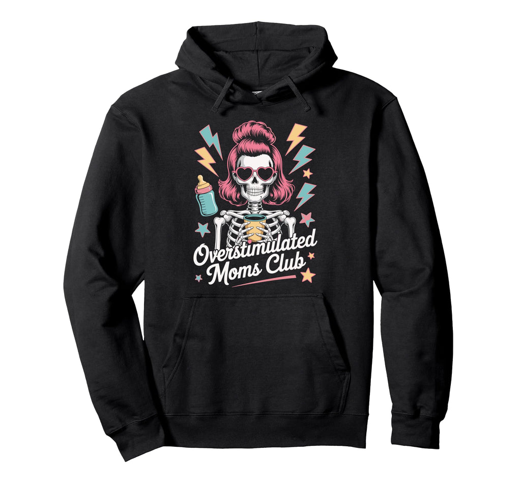 Overstimulated Moms Club Mothers Day Mom Hoodie - Unique Graphic for Adults - T-Shirt, Sweatshirt, Hoodie