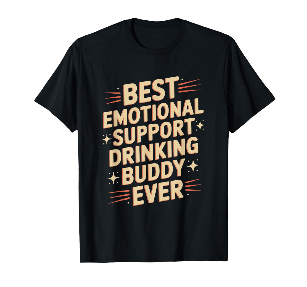 Emotional Support Drinking Buddy Sweatshirt - Custom Art Print for Adults - T-Shirt, Sweatshirt, Hoodie