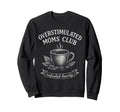 Overstimulated Moms Club Groovy Hoodie - Trendy Graphic Unisex - T-Shirt, Sweatshirt, Hoodie