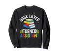 Library Assistant Librarian Library Sweatshirt - Graphic Print Unisex - T-Shirt, Sweatshirt, Hoodie