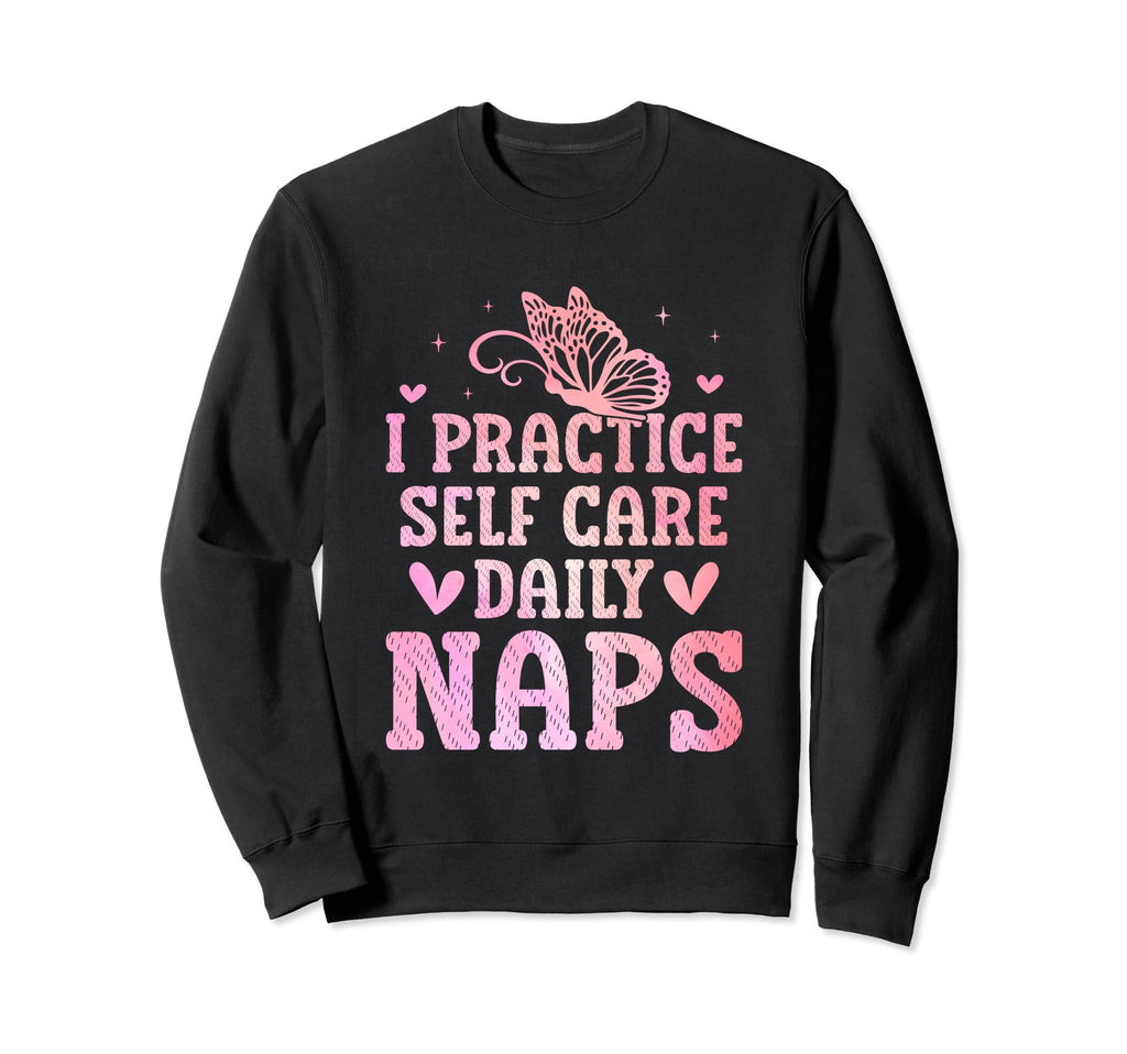 Funny Self Care Love Wellness Mental Sweatshirt - Aesthetic Graphic Unisex - T-Shirt, Sweatshirt, Hoodie