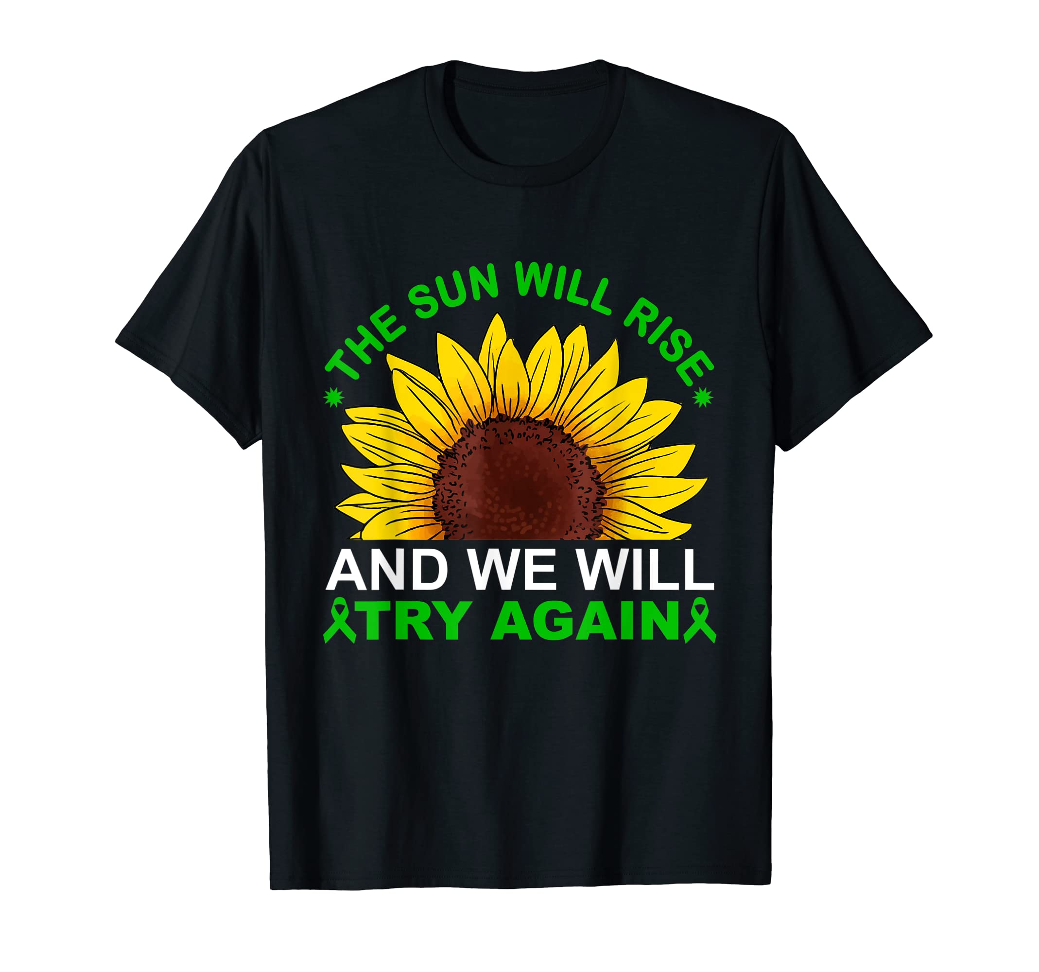 Sun Will Rise Well Try Again Mental T-Shirt - Unique Graphic for Adults - T-Shirt, Sweatshirt, Hoodie