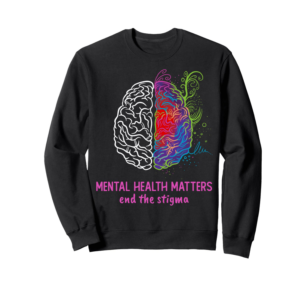 End Stigma Mental Health Matters Sweatshirt - Trendy Graphic Men Women - T-Shirt, Sweatshirt, Hoodie