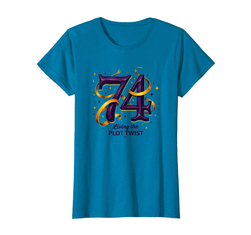 74 And Living Plot Twist Unique T-Shirt - Casual Everyday Wear Unisex - T-Shirt, Sweatshirt, Hoodie
