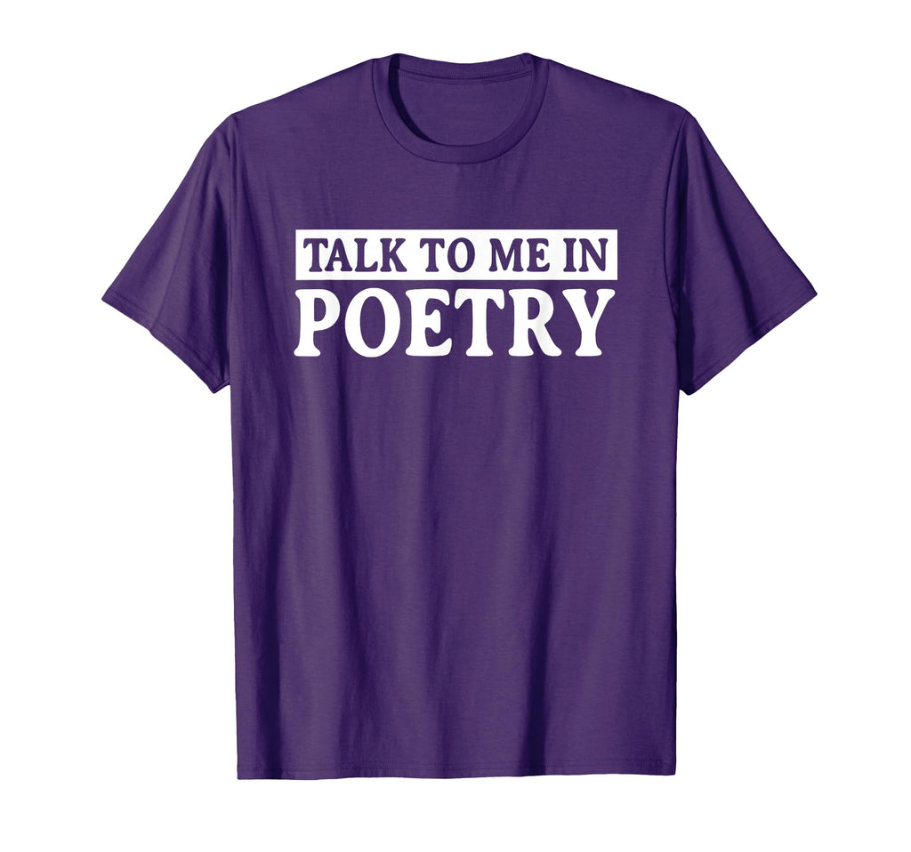 Talk To Me Poetry Poet Literature Poem T-Shirt - Minimalist Print Unisex - T-Shirt, Sweatshirt, Hoodie