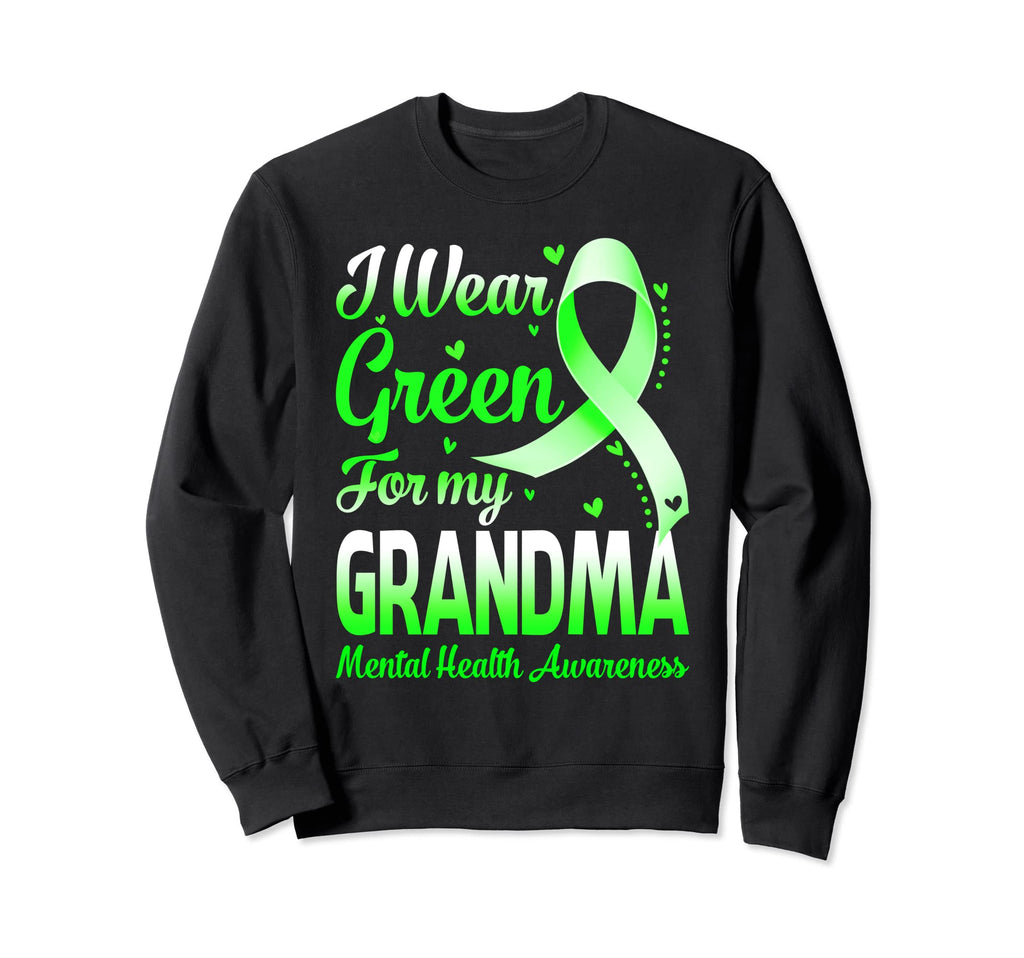 I Wear Green My Grandma Mental Sweatshirt - Trendy Graphic Men Women - T-Shirt, Sweatshirt, Hoodie