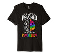 I Get Psyched Psychology Fan Major T-Shirt - Custom Art Print for Adults - T-Shirt, Sweatshirt, Hoodie