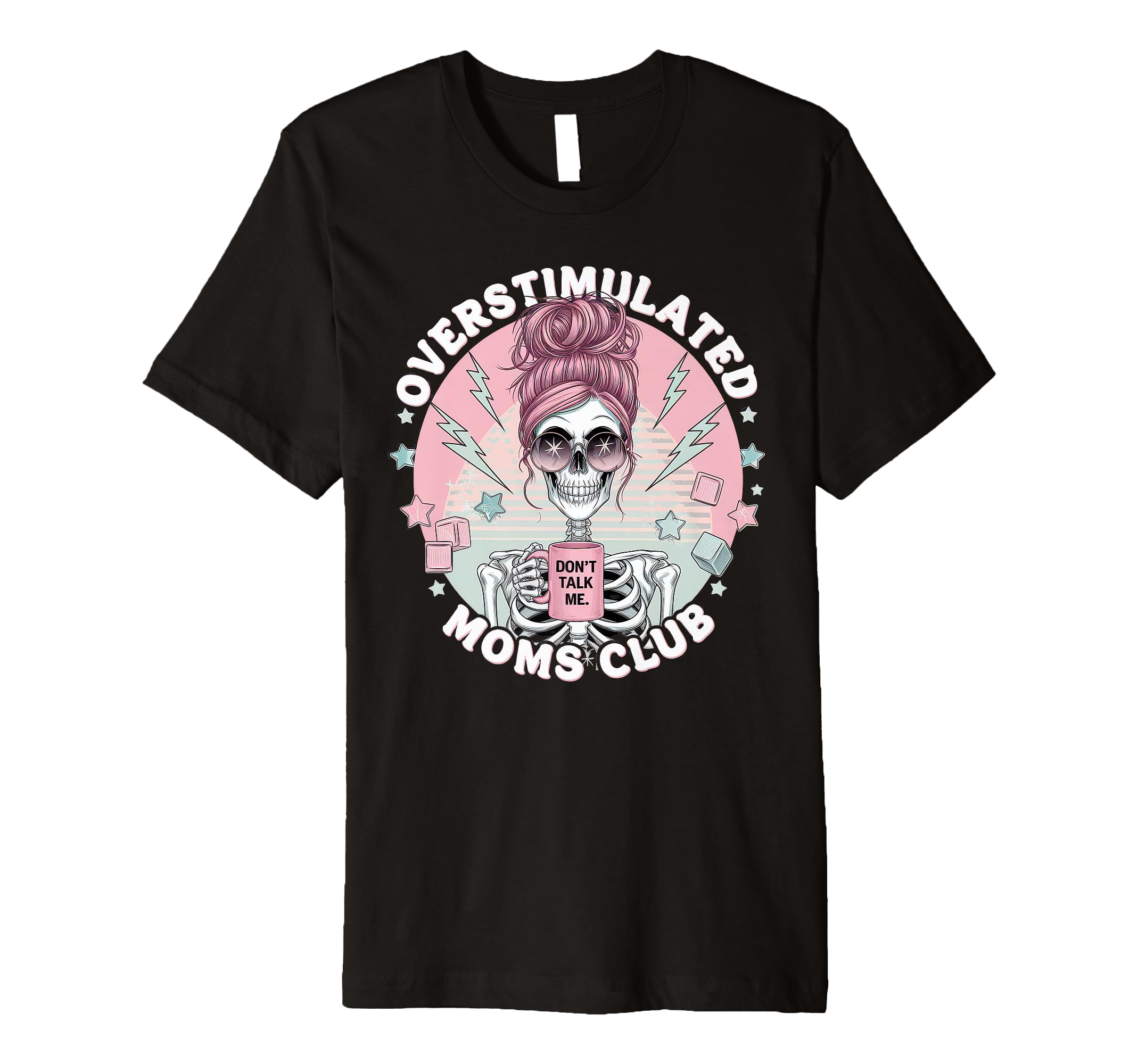 Overstimulated Moms Club Mom T-Shirt - Novelty Apparel for Adults - T-Shirt, Sweatshirt, Hoodie