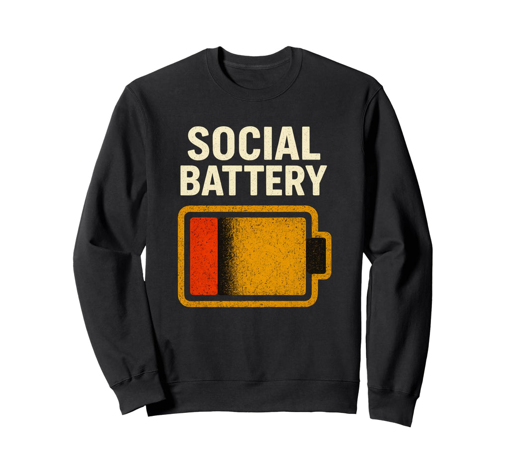 Funny Introvert Low Social Battery Sweatshirt - Graphic Print Men Women - T-Shirt, Sweatshirt, Hoodie