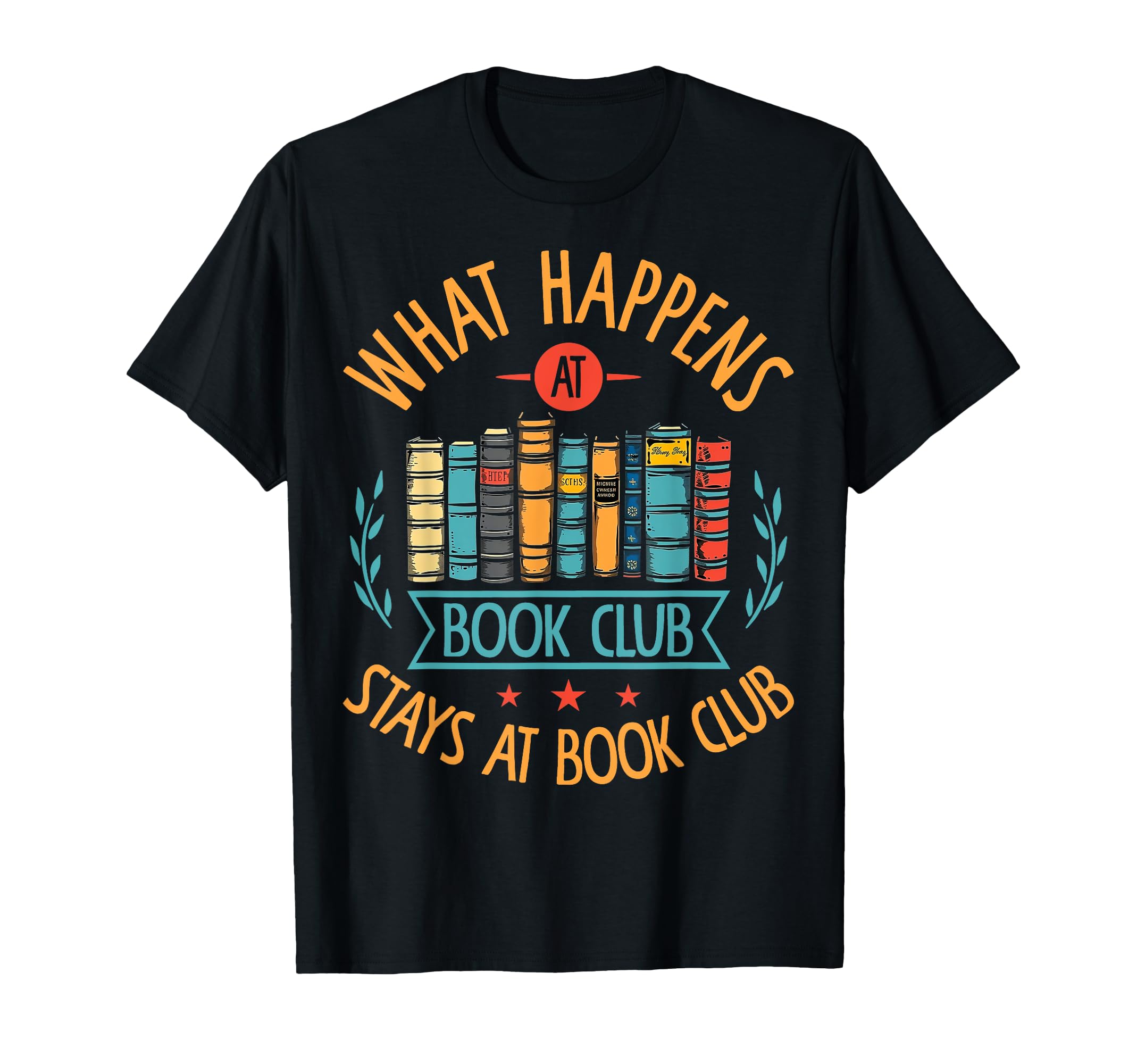 What Happens Book Club Stays Book Club T-Shirt - Custom Art Print Unisex - T-Shirt, Sweatshirt, Hoodie