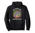 My Plants Are Rooting Me Plant Hoodie - Casual Everyday Wear for Adults - T-Shirt, Sweatshirt, Hoodie