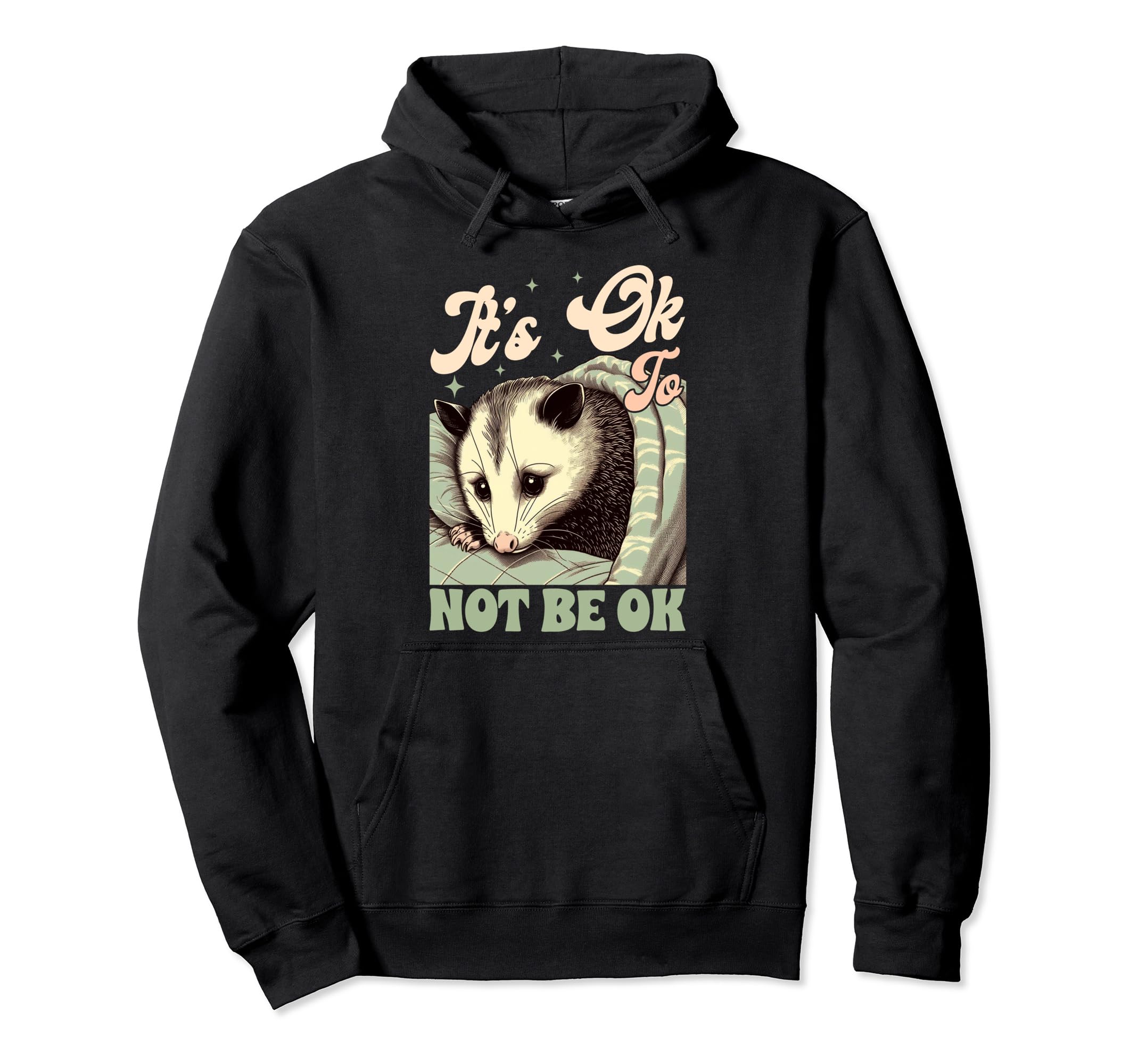 Anxiety Mental Health Opossum Its Okay Hoodie - Unique Graphic for Adults - T-Shirt, Sweatshirt, Hoodie