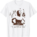 Presents Matter of Time T-Shirt Unisex T-shirt, Sweatshirt, Hoodie, Long Sleeve Tee - T-Shirt, Sweatshirt, Hoodie