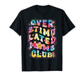 Overstimulated Moms Club Tie Dye T-Shirt - Trendy Graphic Men Women - T-Shirt, Sweatshirt, Hoodie
