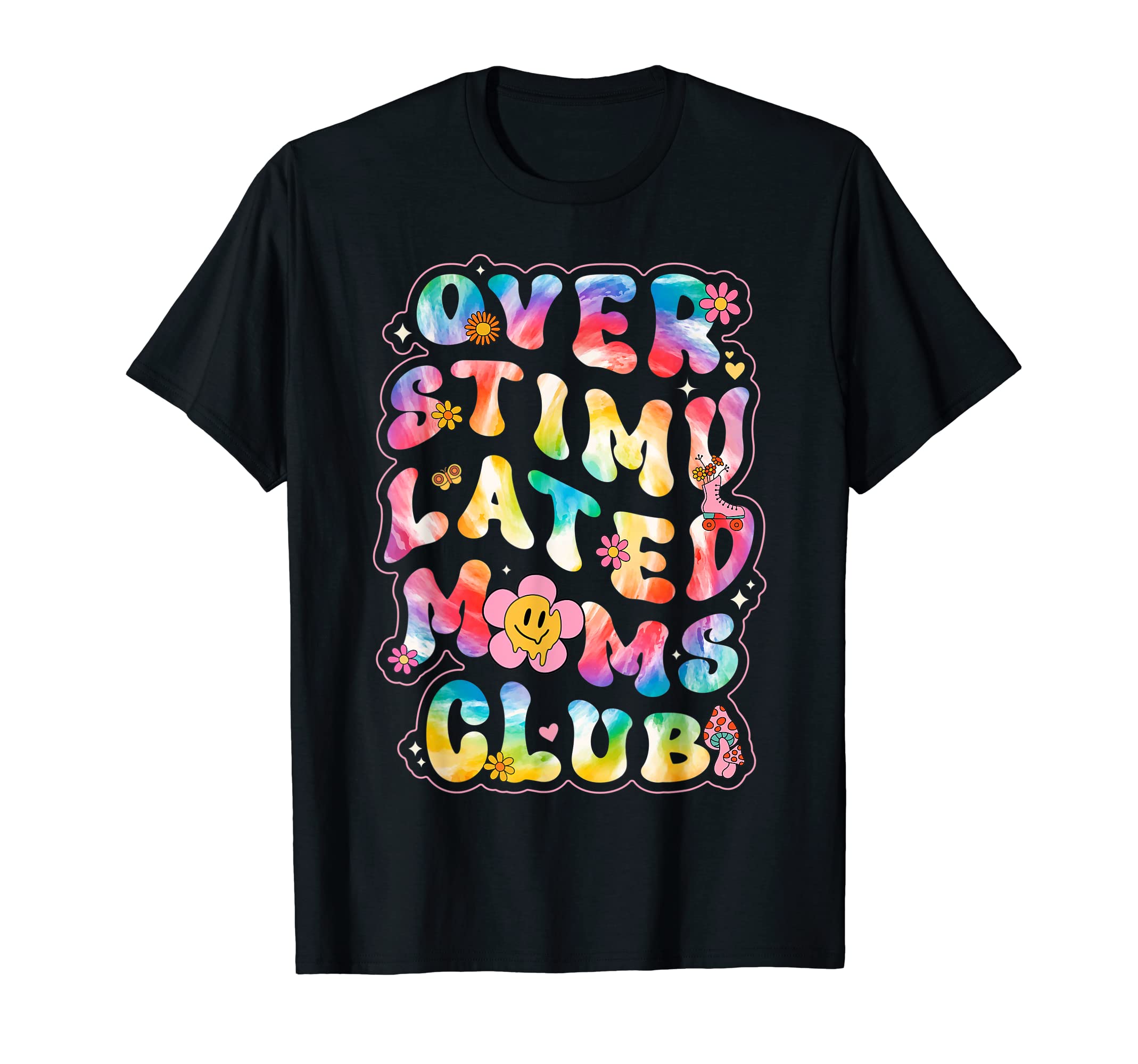 Overstimulated Moms Club Tie Dye T-Shirt - Trendy Graphic Men Women - T-Shirt, Sweatshirt, Hoodie