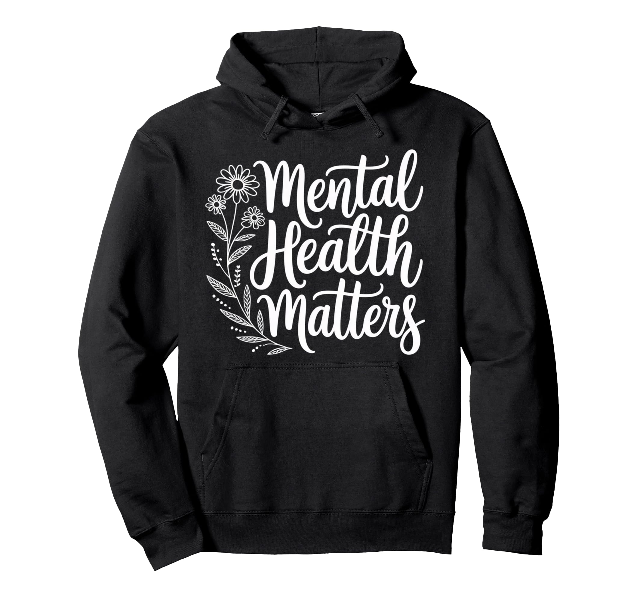 Mental Health Matters Awareness Self Care Hoodie - Streetwear Style Unisex - T-Shirt, Sweatshirt, Hoodie