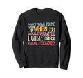 Groovy Dont Talk To Me When Im Sweatshirt - Unique Graphic Men Women - T-Shirt, Sweatshirt, Hoodie