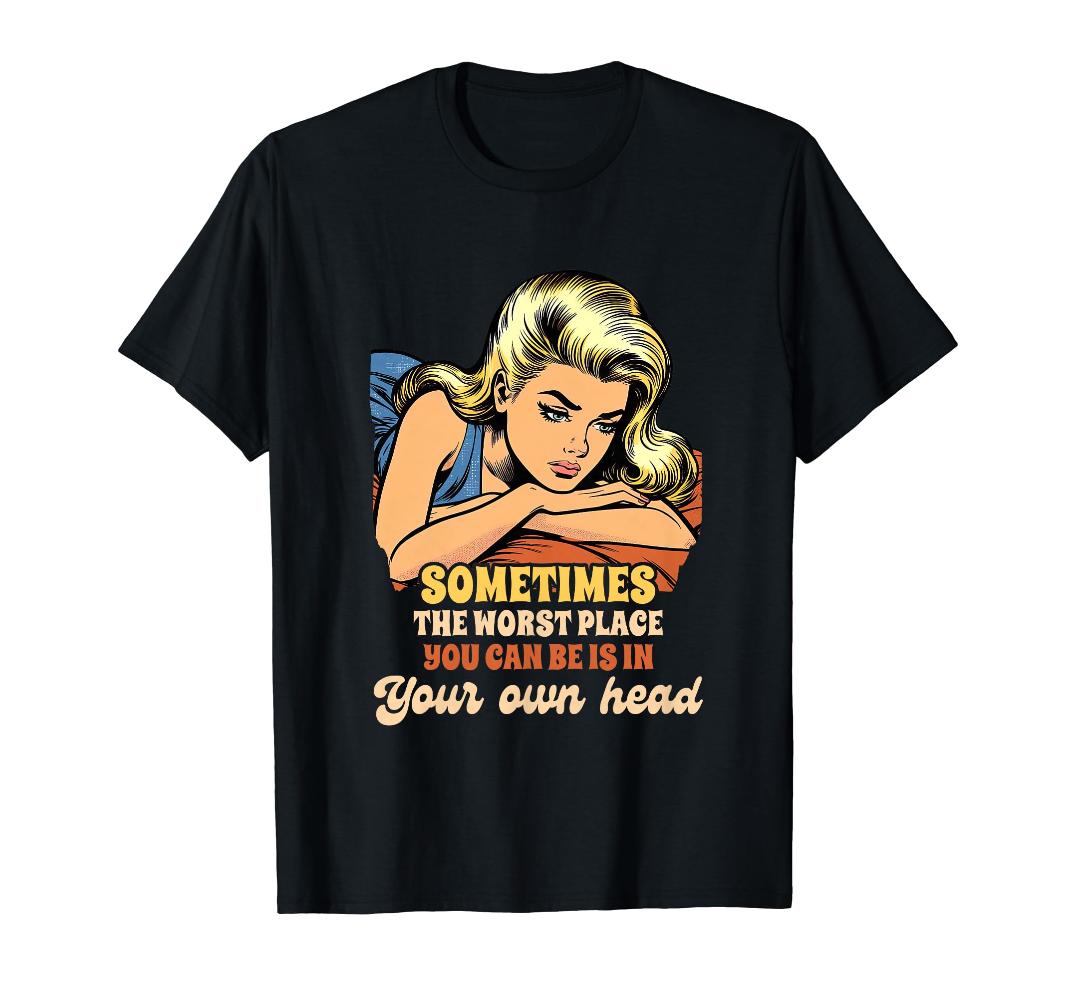 Depression Worst Place You Can Be Is T-Shirt - Aesthetic Graphic Men Women - T-Shirt, Sweatshirt, Hoodie