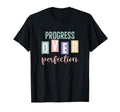 Progress Over Perfection Inspirational T-Shirt - Novelty Apparel Men Women - T-Shirt, Sweatshirt, Hoodie
