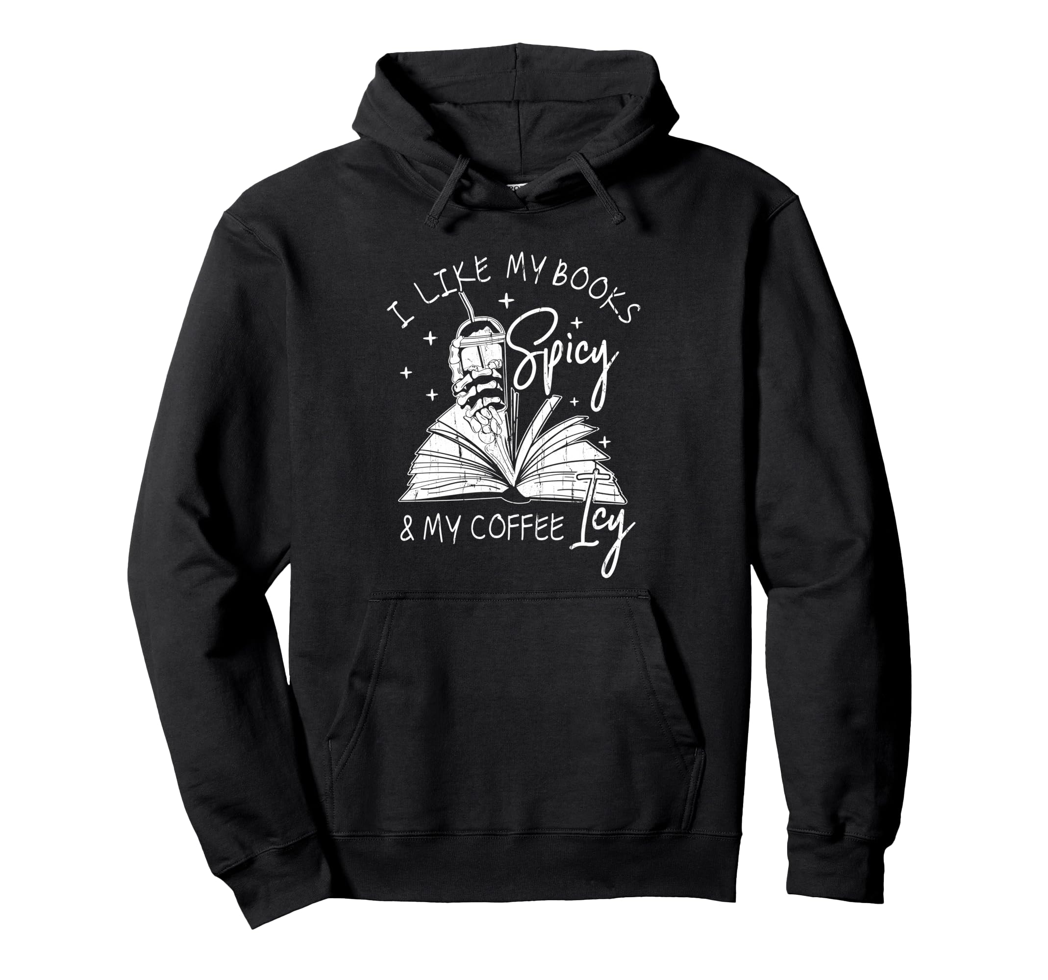 I Like My Books Spicy And My Coffee Hoodie - Casual Everyday Wear Unisex - T-Shirt, Sweatshirt, Hoodie