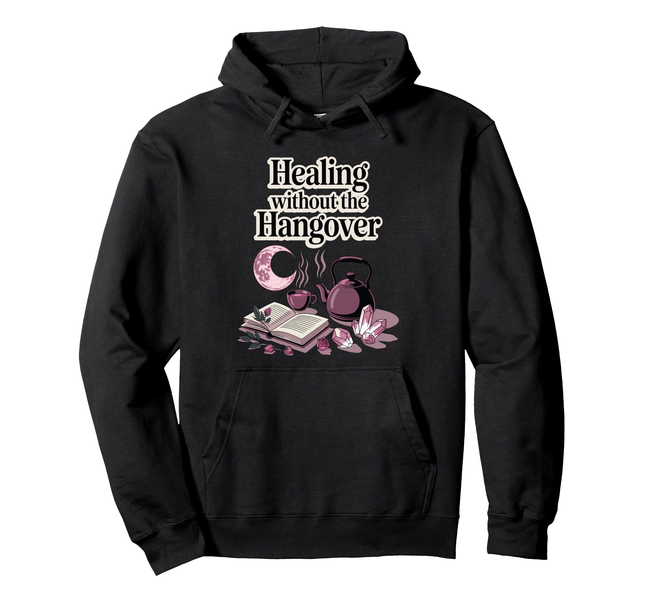 Healing Without Hangover Sober Hoodie - Fun Novelty Design Men Women - T-Shirt, Sweatshirt, Hoodie