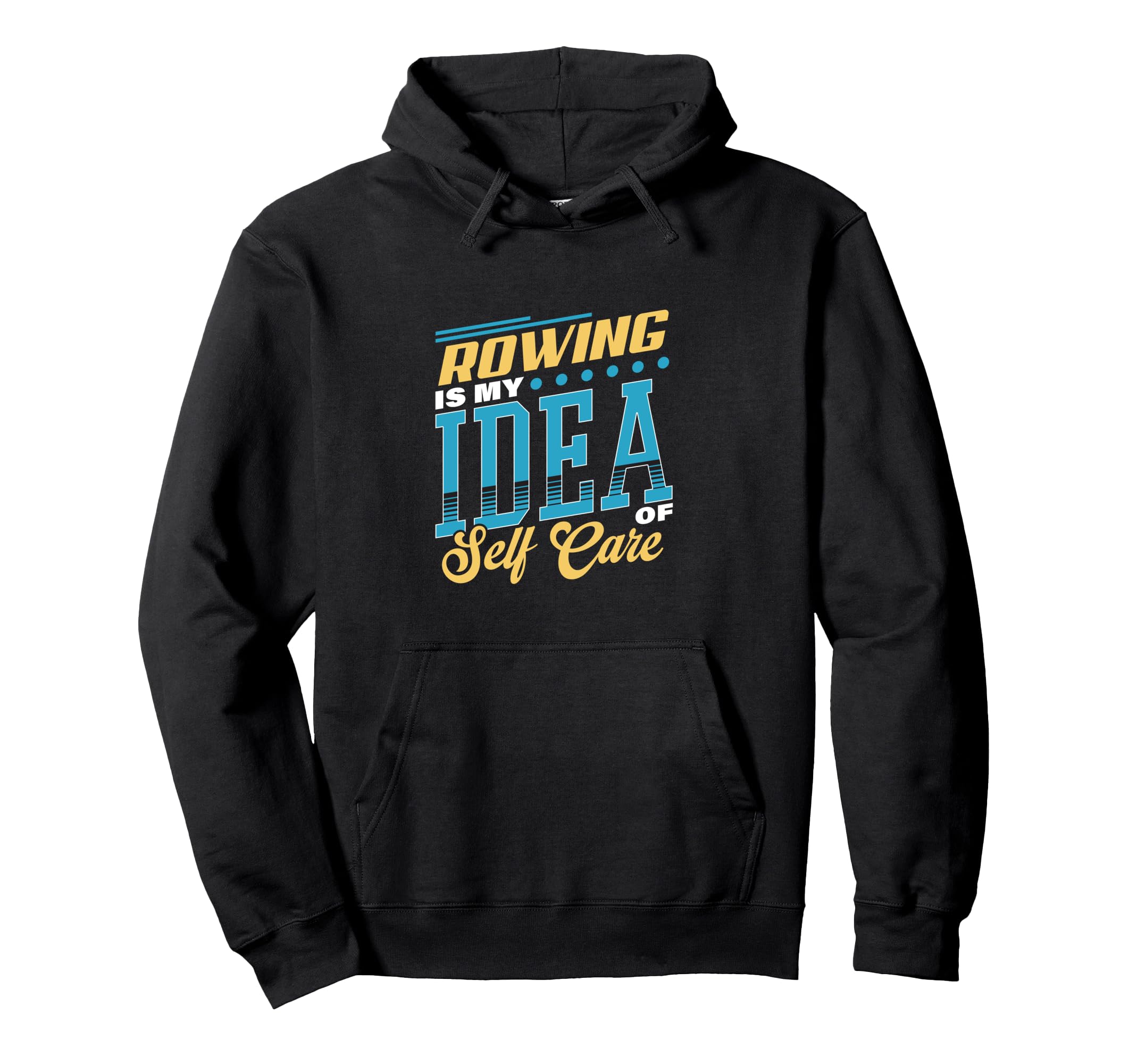 Rowing Is My Self Care Crew Team Rower Hoodie - Aesthetic Graphic Unisex - T-Shirt, Sweatshirt, Hoodie
