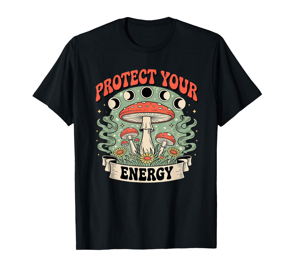 Protect Your Energy Motivational T-Shirt - Unique Graphic for Adults - T-Shirt, Sweatshirt, Hoodie