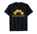 Grow Positive Thoughts Sunflower Gift T-Shirt - Streetwear Style Unisex - T-Shirt, Sweatshirt, Hoodie
