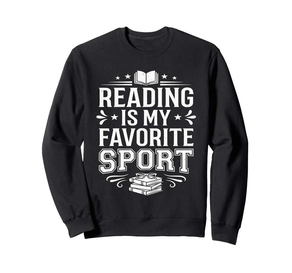 Reading Is My Favorite Sport Book Sweatshirt - Trendy Graphic for Adults - T-Shirt, Sweatshirt, Hoodie