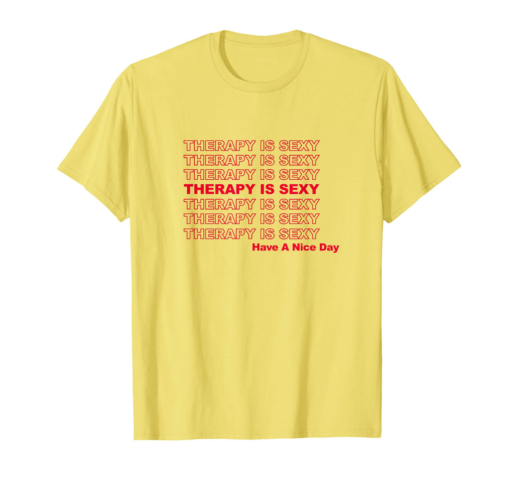 Therapy Is Sexy Mental Health T-Shirt - Casual Everyday Wear Men Women - T-Shirt, Sweatshirt, Hoodie