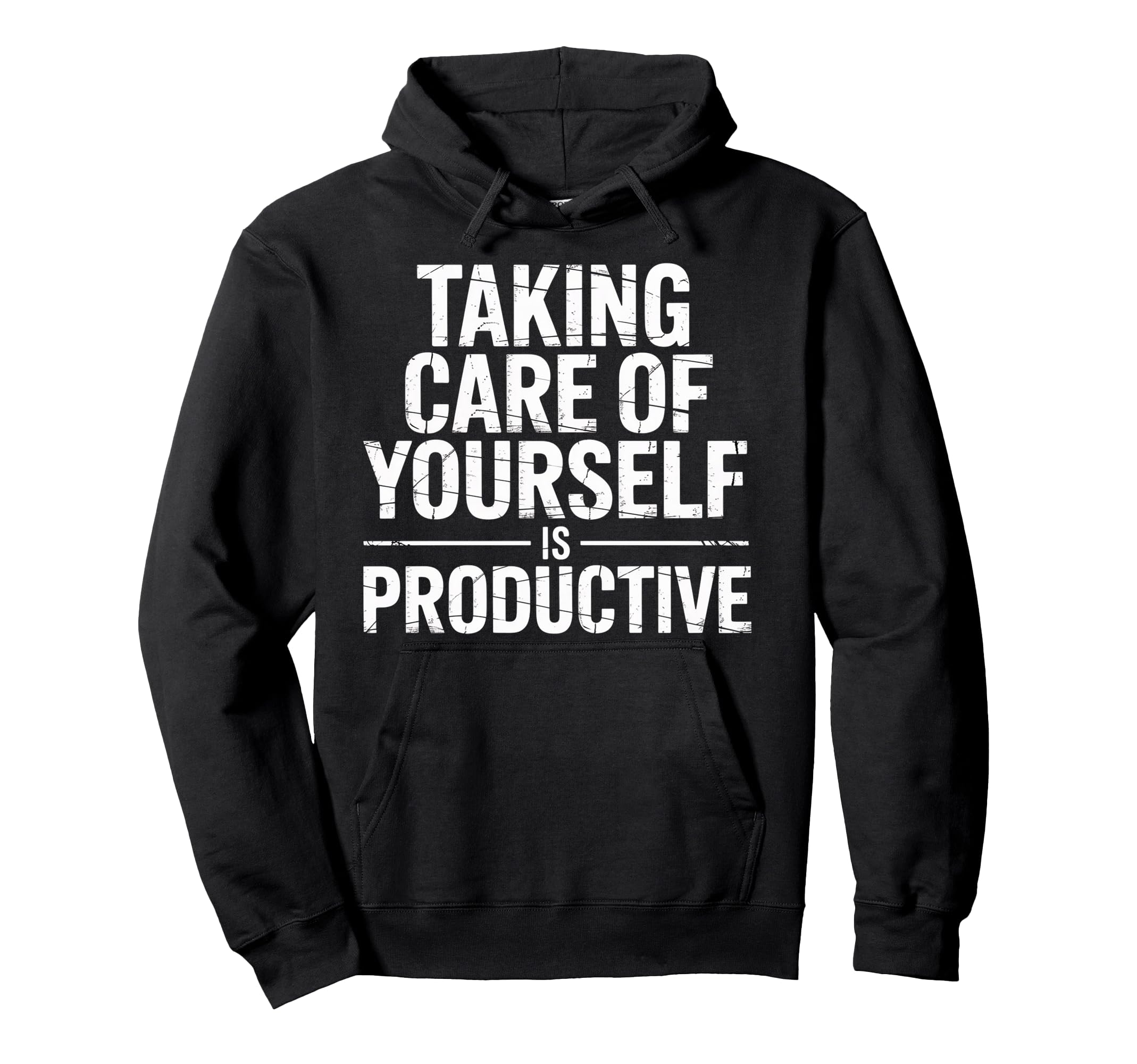 Taking Care Yourself Is Productive Hoodie - Trendy Graphic for Adults - T-Shirt, Sweatshirt, Hoodie