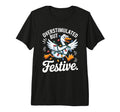Overstimulated But Festive Funny Holiday T-Shirt - Trendy Graphic Unisex - T-Shirt, Sweatshirt, Hoodie