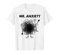 Mr Anxiety Stress Funny Anxious T-Shirt - Custom Art Print Unisex - T-Shirt, Sweatshirt, Hoodie