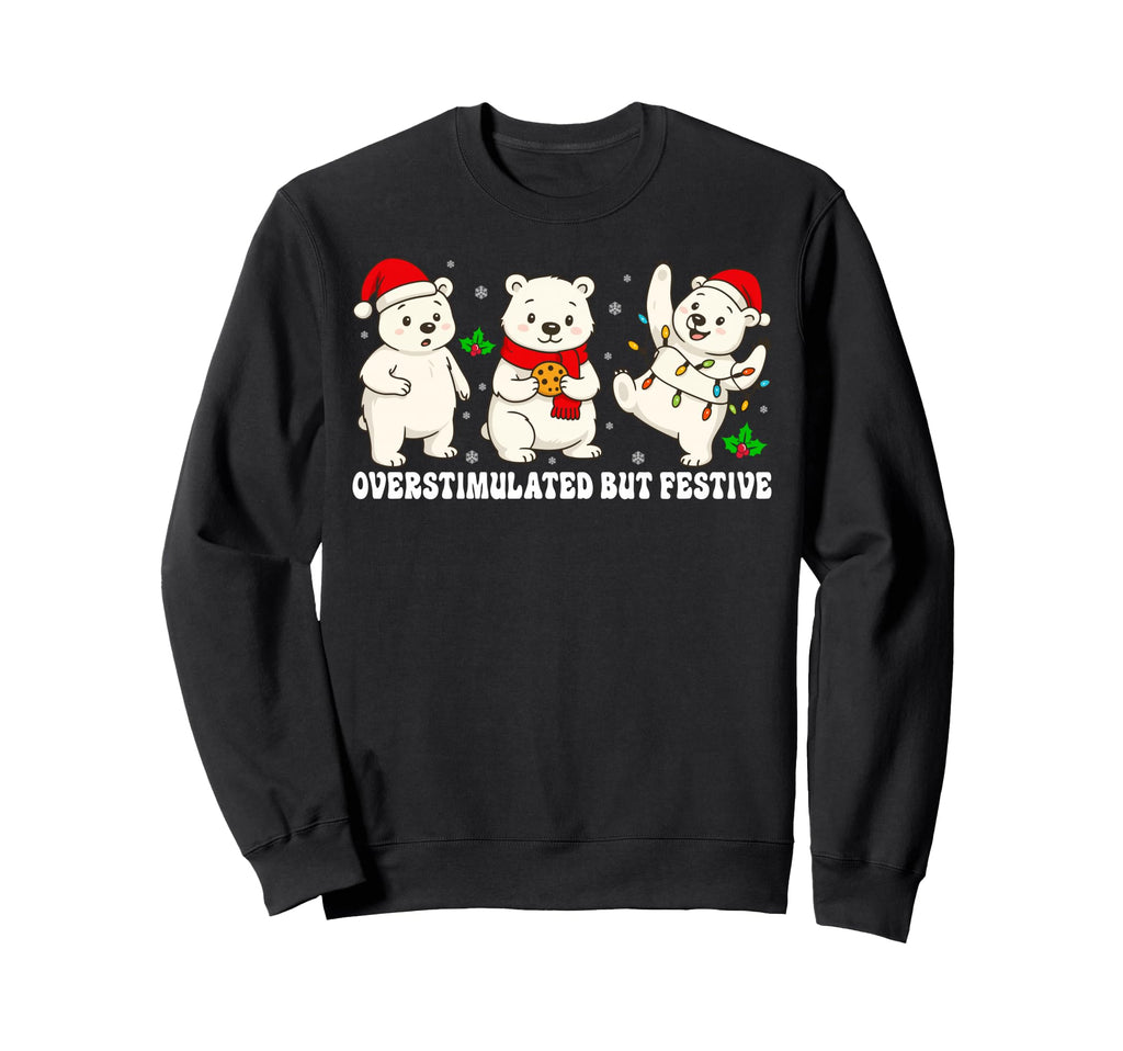 Funny Polar Bear Overstimulated Sweatshirt - Casual Everyday Wear Unisex - T-Shirt, Sweatshirt, Hoodie