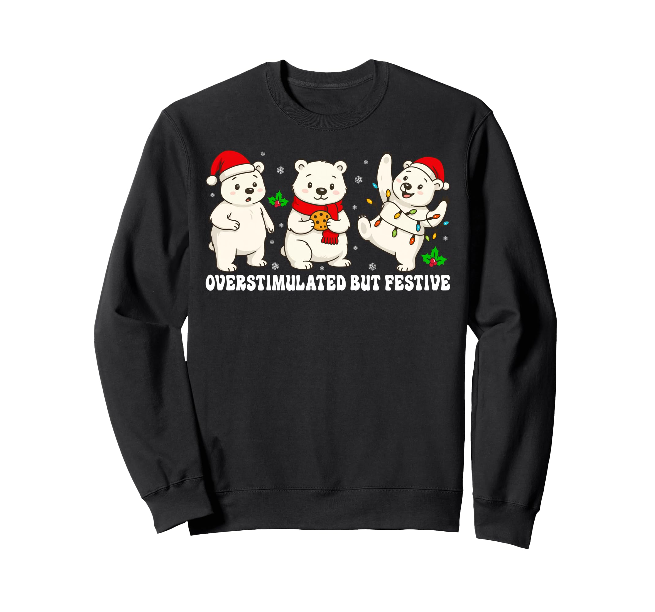 Funny Polar Bear Overstimulated Sweatshirt - Casual Everyday Wear Unisex - T-Shirt, Sweatshirt, Hoodie