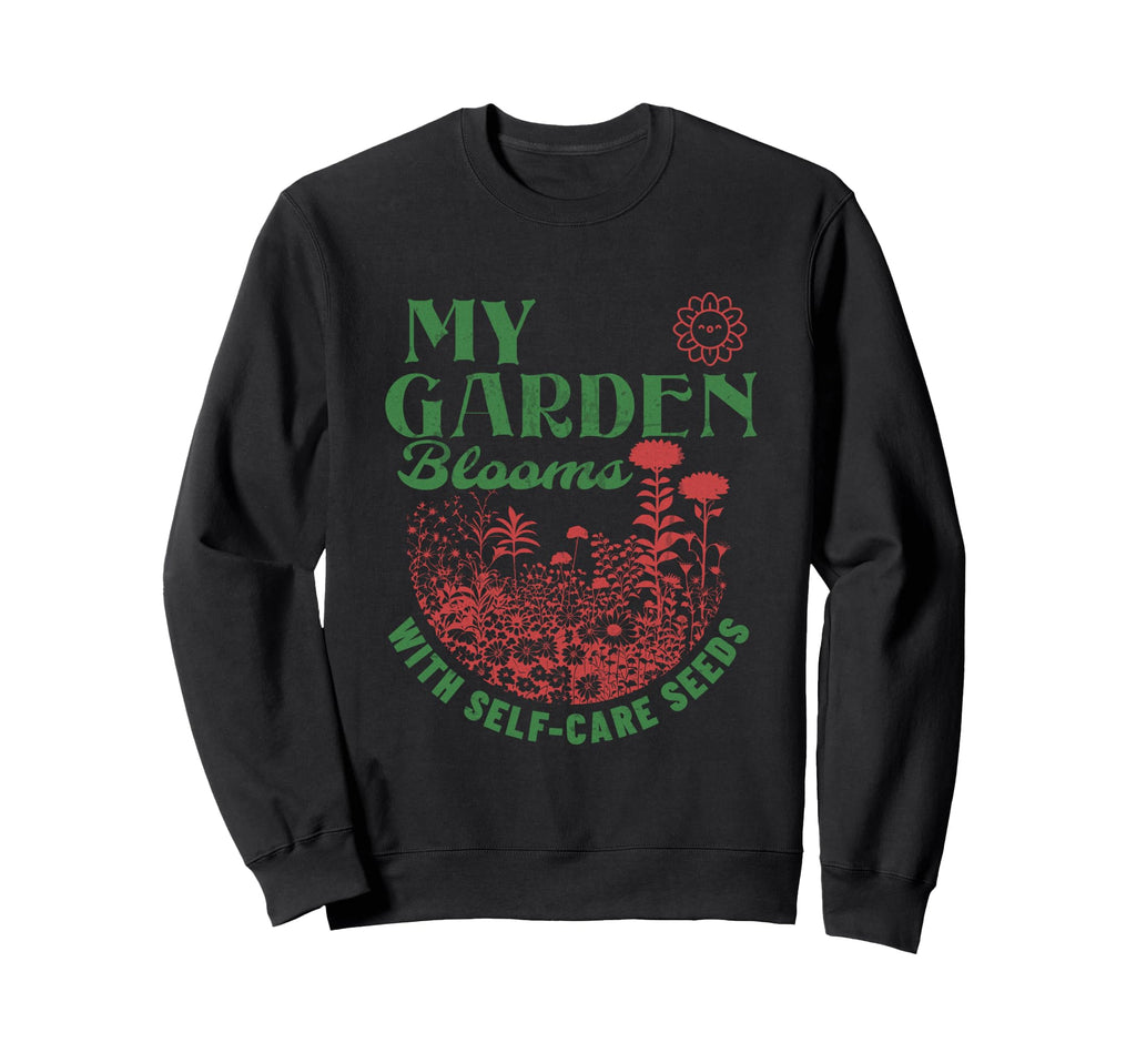 Self Care Garden Plants Is My Resilience Sweatshirt - Graphic Print Unisex - T-Shirt, Sweatshirt, Hoodie