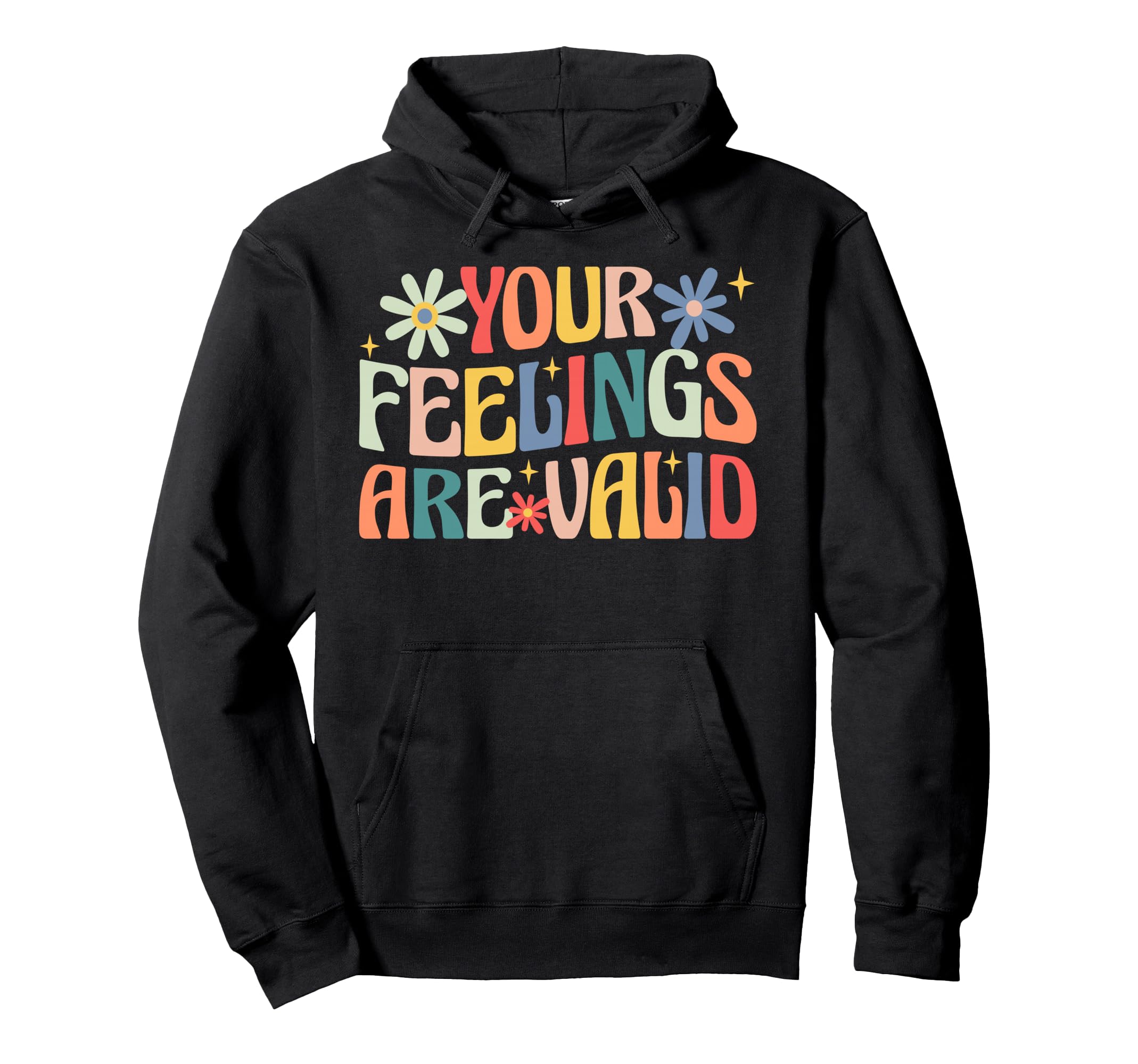 Your Feelings Are Valid Groovy Mental Hoodie - Novelty Apparel Unisex - T-Shirt, Sweatshirt, Hoodie