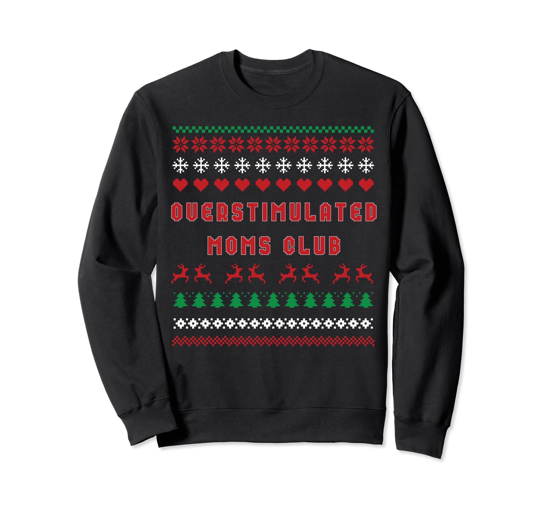 Overstimulated Moms Club Ugly Sweatshirt - Fun Novelty Design Men Women - T-Shirt, Sweatshirt, Hoodie