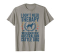 Dont Need Therapy Just Hug My Australian T-Shirt - Novelty Apparel Unisex - T-Shirt, Sweatshirt, Hoodie