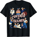 Covered in Seamen Nautical Cartoon Sailors Design T-Shirt Unisex T-shirt, Sweatshirt, Hoodie, Long Sleeve Tee - T-Shirt, Sweatshirt, Hoodie