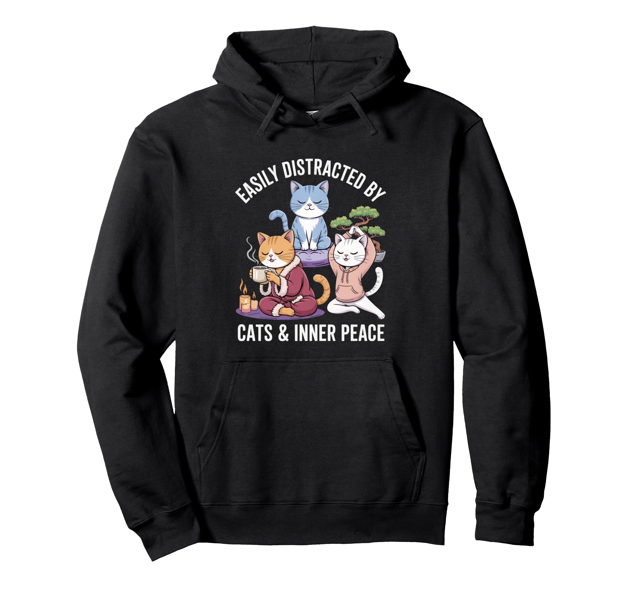 Easily Distracted Cats And Inner Peace Cat Hoodie - Trendy Graphic Unisex - T-Shirt, Sweatshirt, Hoodie