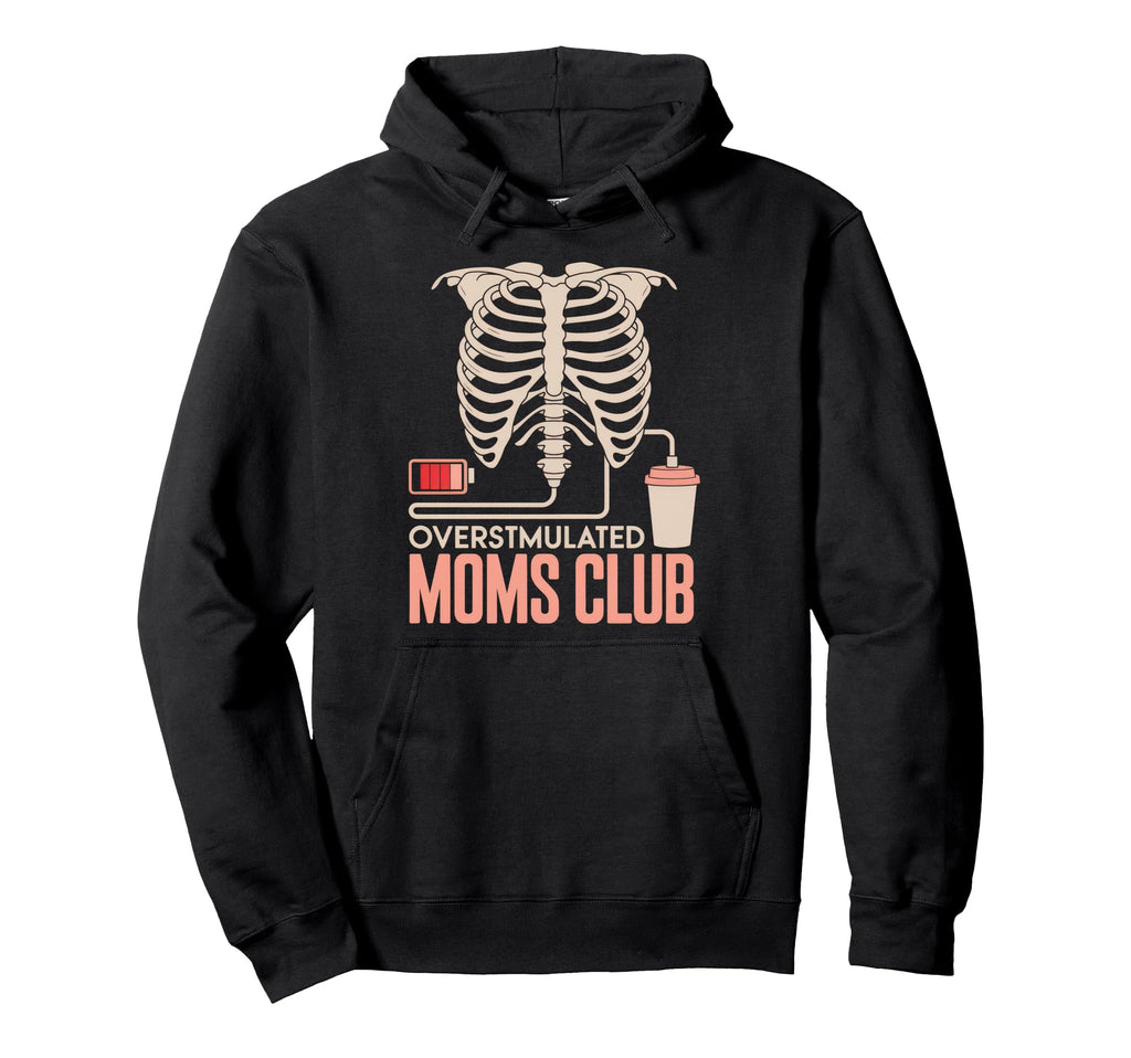 Overstimulated Moms Club Mom Depression Hoodie - Aesthetic Graphic Unisex - T-Shirt, Sweatshirt, Hoodie
