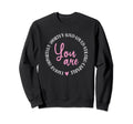 Worthy Kind Love Strong Capable Sweatshirt - Custom Art Print Unisex - T-Shirt, Sweatshirt, Hoodie
