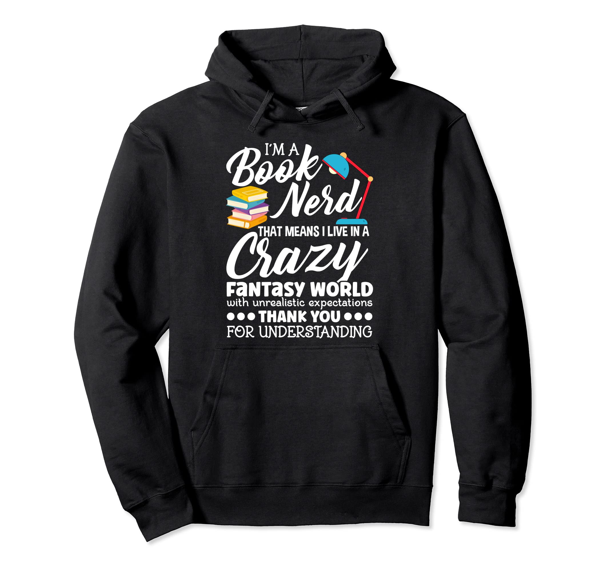 Im Book Nerd Bookworm And Book Lover Hoodie - Casual Everyday Wear Unisex - T-Shirt, Sweatshirt, Hoodie
