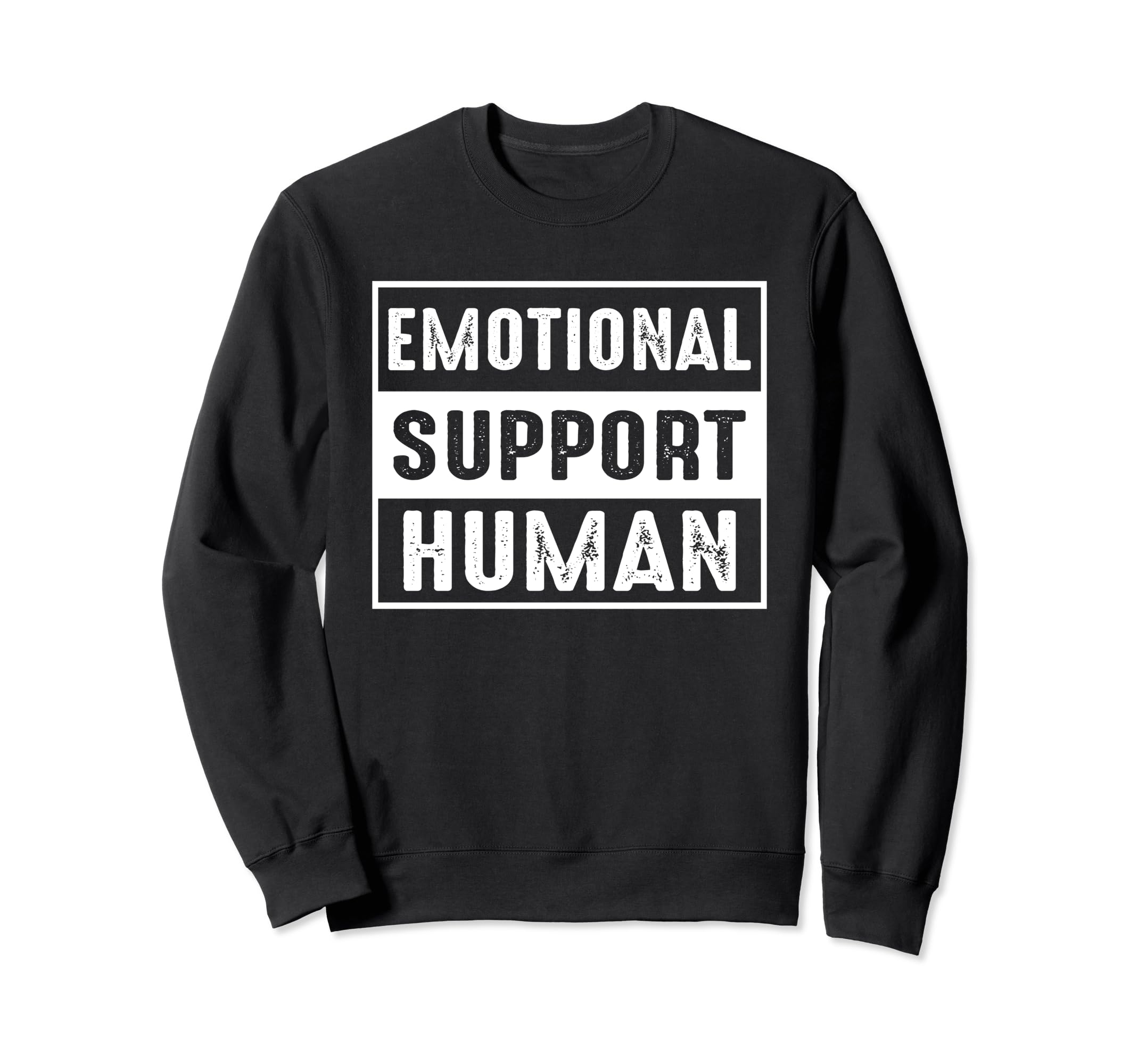 Emotional Support Human Emotional Sweatshirt - Trendy Graphic for Adults - T-Shirt, Sweatshirt, Hoodie