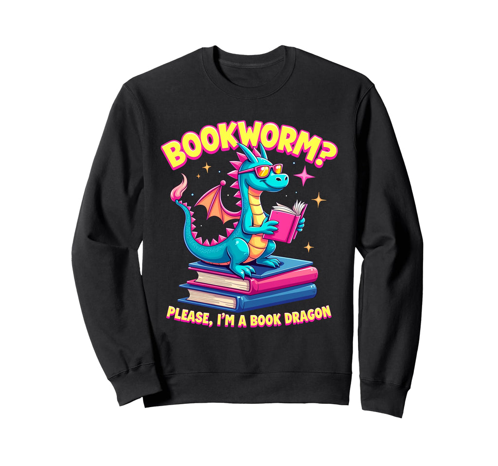Bookworm Please Im Book Dragon Sweatshirt - Graphic Print Unisex - T-Shirt, Sweatshirt, Hoodie